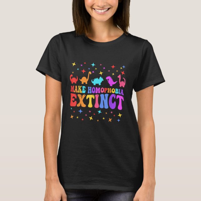 Make Homophobia Extinct LGBTQ Pride Month Equal Ri T-Shirt (Vorderseite)