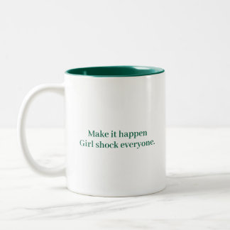 Make It happen Girl Cool Modern Customized Quotes  Zweifarbige Tasse