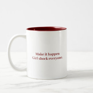 Make It happen Girl Cool Modern Customized Quotes  Zweifarbige Tasse