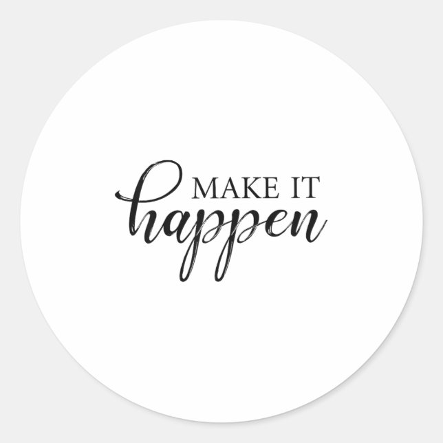 Make It Happen Motivational  Runder Aufkleber (Vorderseite)