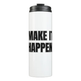 Make It Happen Thermal Tasse