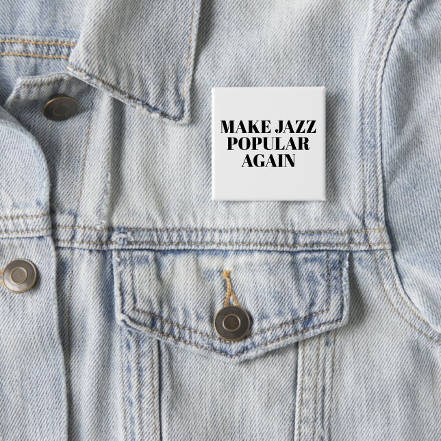 make jazz popular again  button (Beispiel)