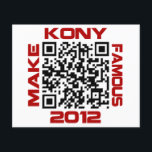 Make Kony Famous 2012 Video QR Code Joseph Kony Flyer<br><div class="desc">Über dieses Design: Joseph Kony ist ein afrikanischer Guerillakämpfer aus Uganda, Anführer der gewalttätigen LRA ( Lord's Resistance Army ). Kony wurde seit 2005 vom Internationalen Strafgerichtshof in Den Haag wegen Kriegsverbrechen gegen die Menschlichkeit angeklagt, bleibt aber auf freiem Fuß und terrorisiert weiterhin Unschuldige. Neben anderen abscheulichen Gräueltaten sind die...</div>