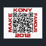 Make Kony Famous 2012 Video QR Code Joseph Kony Flyer<br><div class="desc">Über dieses Design: Joseph Kony ist ein afrikanischer Guerillakämpfer aus Uganda, Anführer der gewalttätigen LRA ( Lord's Resistance Army ). Kony wurde seit 2005 vom Internationalen Strafgerichtshof in Den Haag wegen Kriegsverbrechen gegen die Menschlichkeit angeklagt, bleibt aber auf freiem Fuß und terrorisiert weiterhin Unschuldige. Neben anderen abscheulichen Gräueltaten sind die...</div>