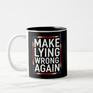 Make Lying Wrong Again Geschenk Resist Anti-Trump Zweifarbige Tasse