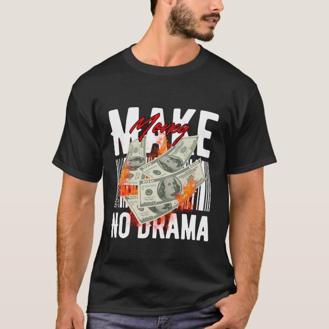 Make Money No Drama – Streetwear Hustle Design T-Shirt (Vorderseite)