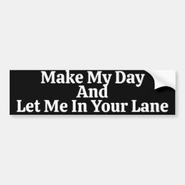 Make My Day And Let Me In Your Lane Saying Autoaufkleber