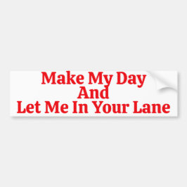Make My Day And Let Me In Your Lane Saying Autoaufkleber