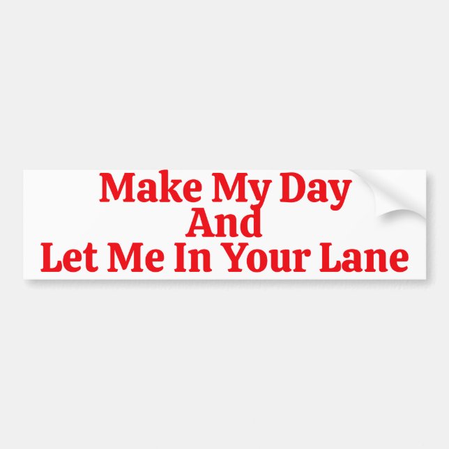Make My Day And Let Me In Your Lane Saying Autoaufkleber (Vorne)