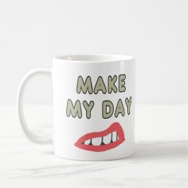 Make My Day Kaffeetasse