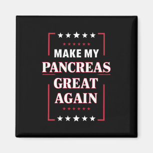 Make My Pancreas Great Again Diabetes-Bewusstsein  Magnet