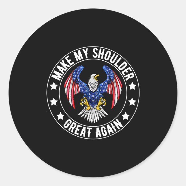 Make My Shoulder Great Again Funny Shoulder Surger Runder Aufkleber (Vorderseite)