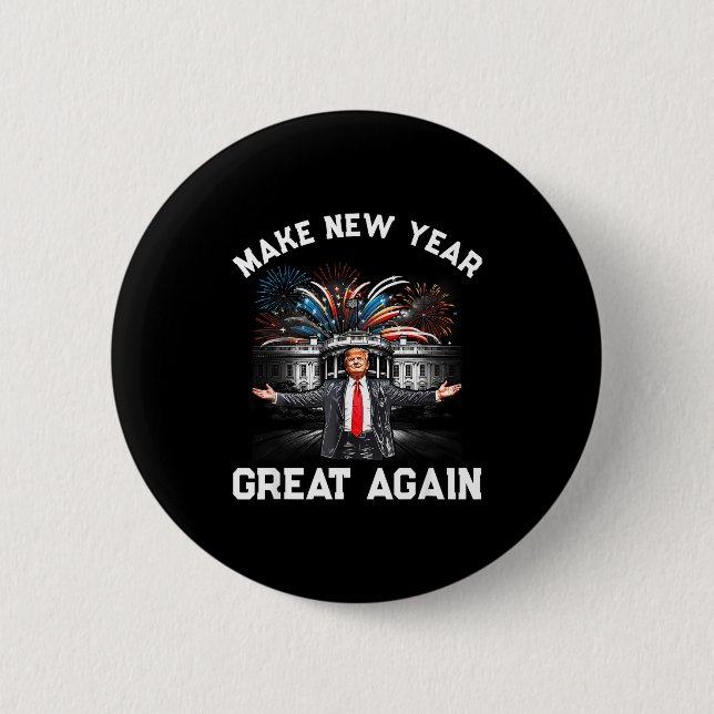 Make New Year Great Again Happy New Years Eve Day  Button (Vorderseite)
