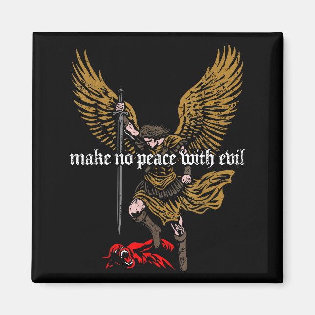 Make No Peace With Evil Archangel Michael Design  Magnet (Vorne)