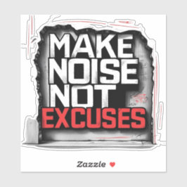 Make Noise, Not Excuses – Urban Style Aufkleber