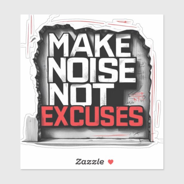 Make Noise, Not Excuses – Urban Style Aufkleber (Blatt)