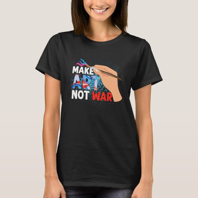 Make Not War Teacher Education T-Shirt (Vorderseite)