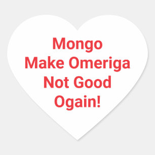 Make Omeriga Not Good Ogain! Hankamer Artjunkhaus Herz-Aufkleber