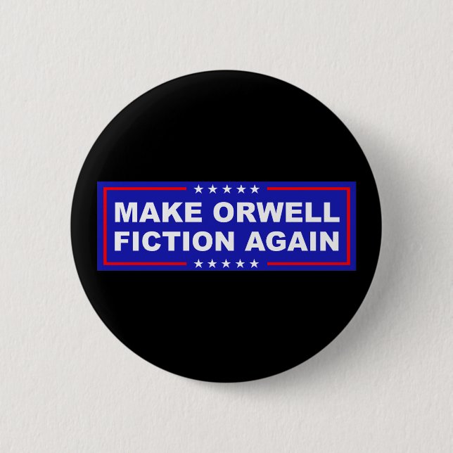 Make Orwell Fiction Again Button (Vorderseite)