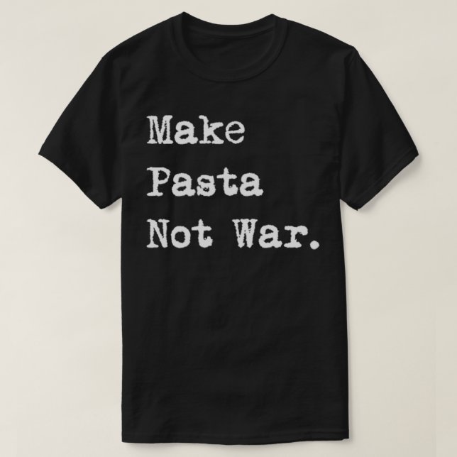 Make Pasta Not War Funny Italian Spaghetti T-Shirt (Design vorne)