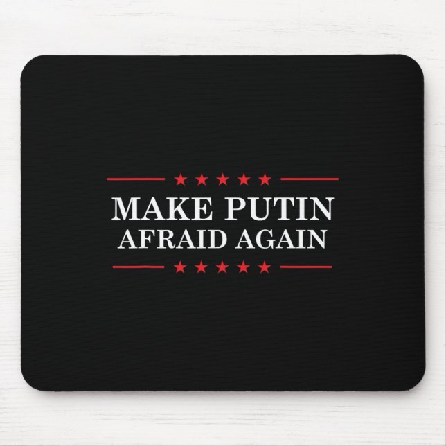 Make Putin Afraid Again - Support Ukraine And Stop Mousepad (Vorne)
