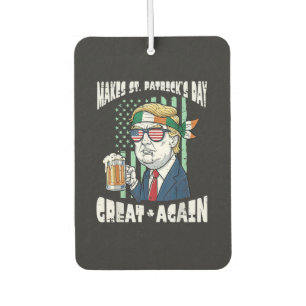 Make St Patricks Day Great Again Saint Paddys Autolufterfrischer
