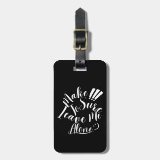 Make Sure To Leave Me Alone White Text  Gepäckanhänger