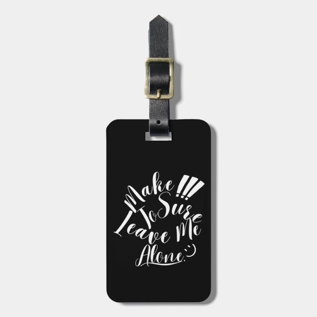 Make Sure To Leave Me Alone White Text  Gepäckanhänger (Vorderseite vertikal)