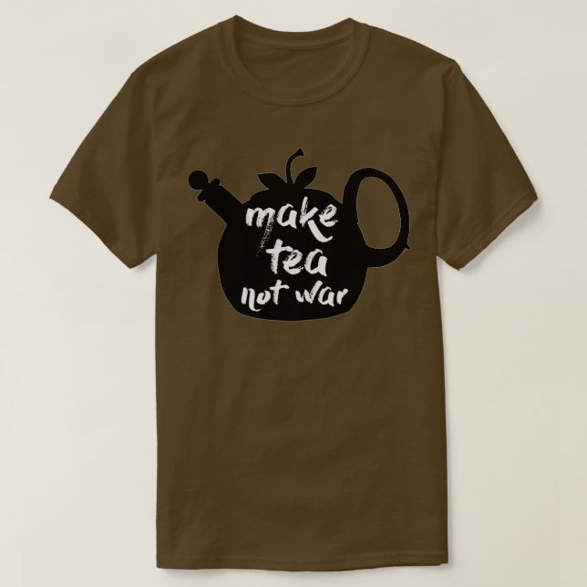 Make Tea Not War Kettle T-Shirt (Design vorne)