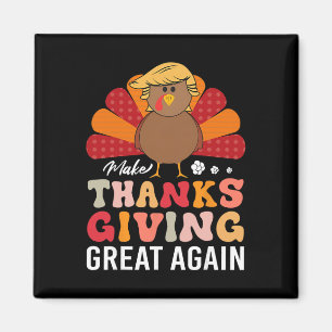 Make Thanksgiving Great Again Trump Truthahn Lusti Magnet