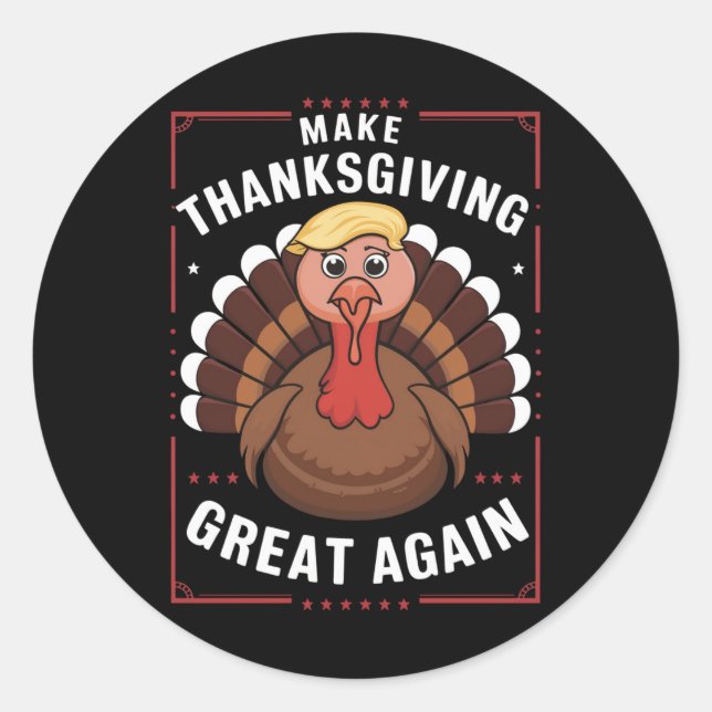Make Thanksgiving Great Again Trump Turkey Runder Aufkleber (Vorderseite)