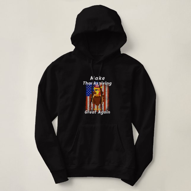Make Thanksgiving Great Again Turkey Trump Holiday Hoodie (Design vorne)