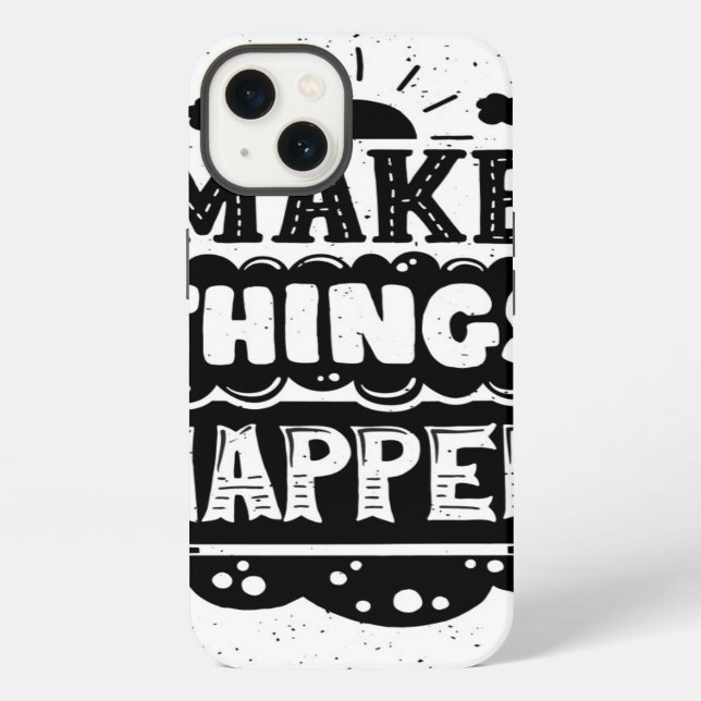 Make Things Happen iPhone Hülle (Rückseite)