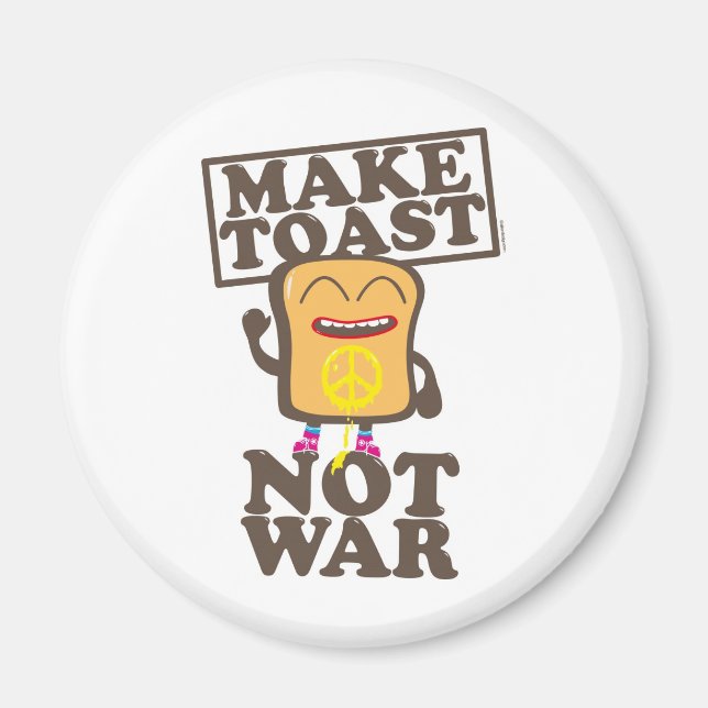 Make Toast not War Magnet (Vorne)