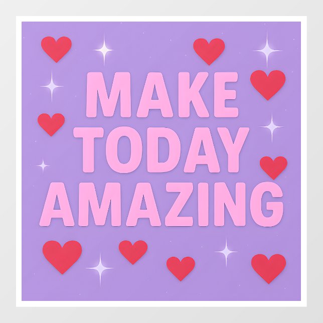 Make Today Amazing Red Hearts Sparkles  Fensteraufkleber (Blatt)