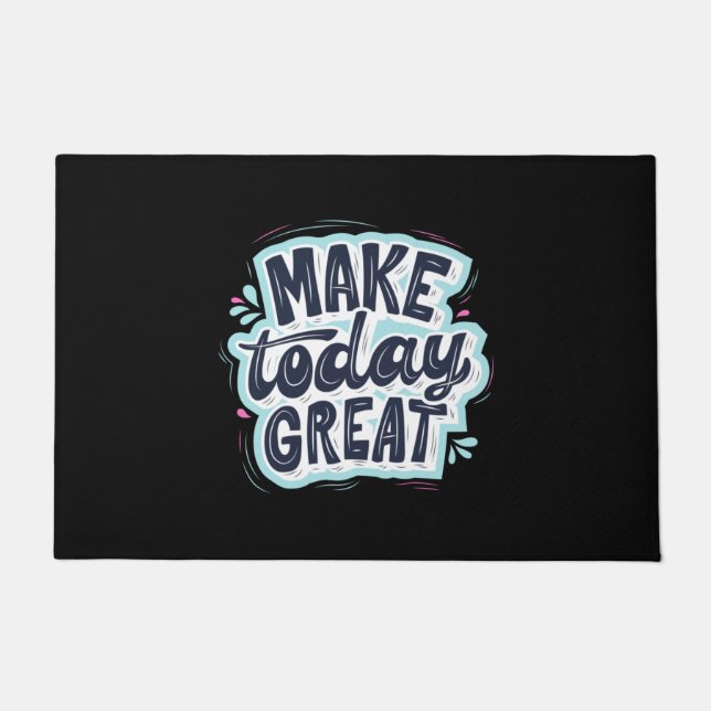 Make Today Great Fußmatte (Vorderseite)