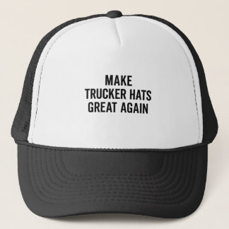 "Make Trucker Hats Great Again" Klassischer Trucke Truckerkappe