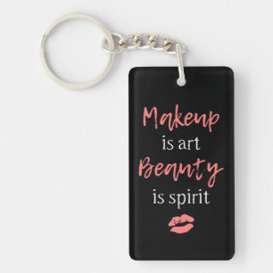 Make-up ist Kunst Schönheit ist Geist Schlüsselanhänger