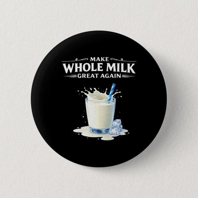 Make Whole Milk Great Again Trump  Button (Vorderseite)