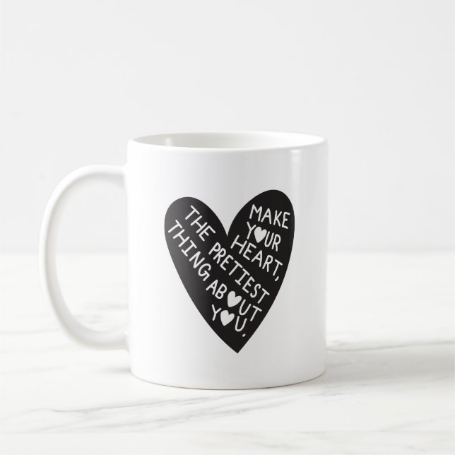 Make your Heart Pretiest thing about you Kaffeetasse (Links)