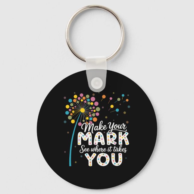Make Your Mark Dandelion Happy Dot Day Shirts Teac Schlüsselanhänger (Vorderseite)