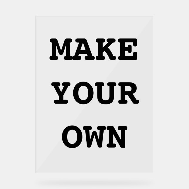 MAKE YOUR OWN ACRYLSCHILD (Vorderseite)