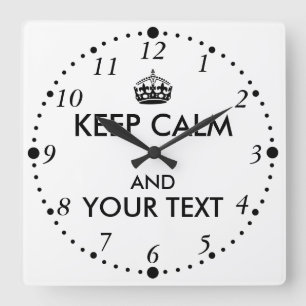 Make Your Own Keep Calm Your Text Clock Custom Quadratische Wanduhr