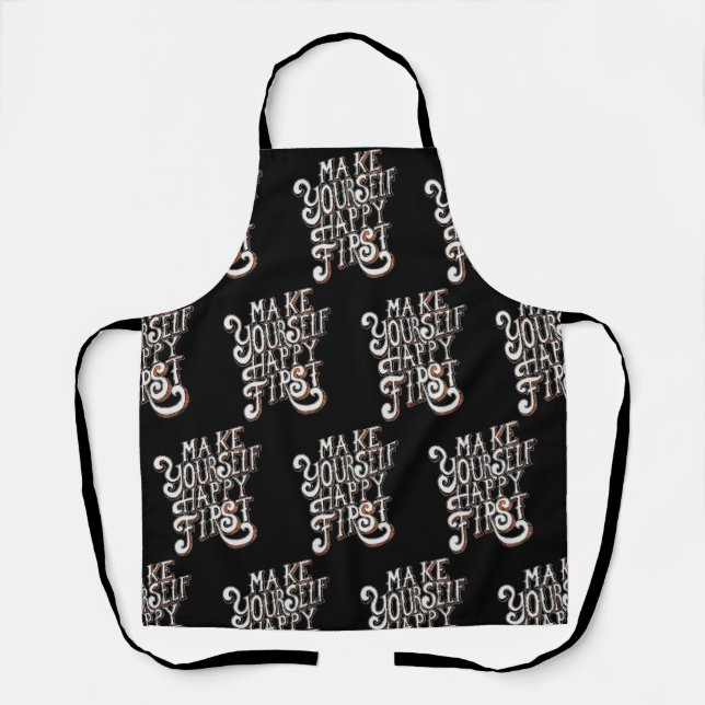 Make Yourself Happy First Schürze (Vorderseite)