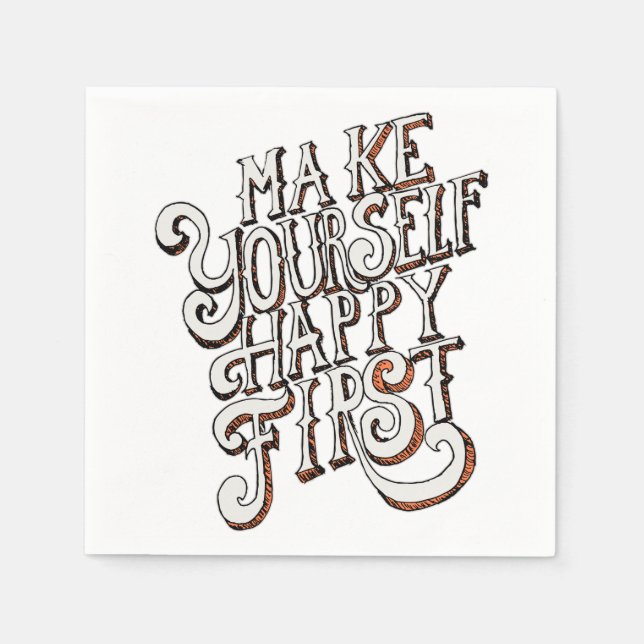 Make Yourself Happy First Serviette (Vorderseite)