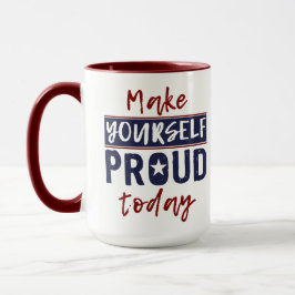 "Make Yourself Proud" benutzerdefinierte Monogramm Tasse