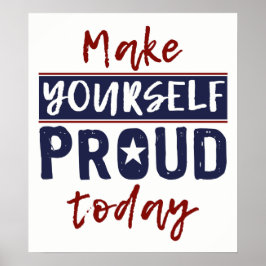 "Make Yourself Proud" benutzerdefiniertes Poster