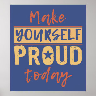 "Make Yourself Proud" benutzerdefiniertes Poster