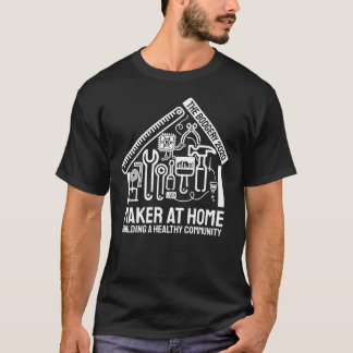 Maker at Home Design 2 T-shirt