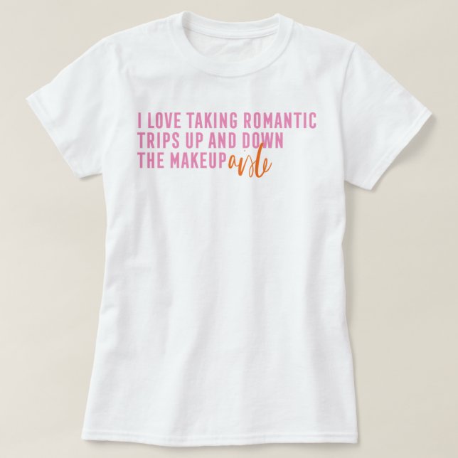 Makeup Aisle T-Shirt (Design vorne)